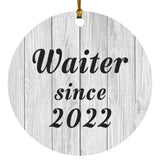 Waiter Since 2022 - Circle Ornament F