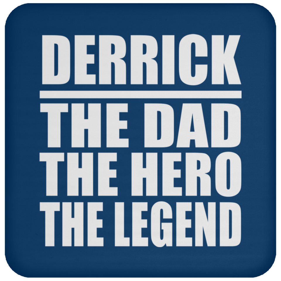 Derrick The Dad The Hero The Legend - Drink Coaster