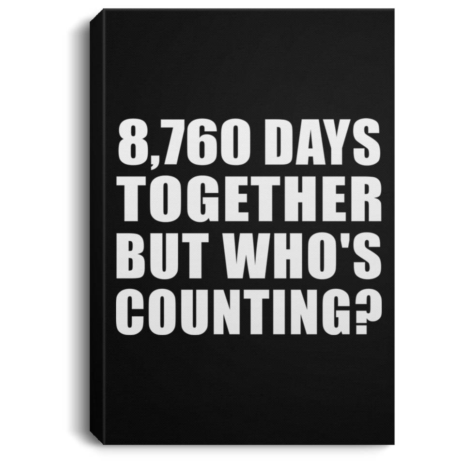 24th Anniversary 8,760 Days Together But Who's Counting - Canvas Portrait