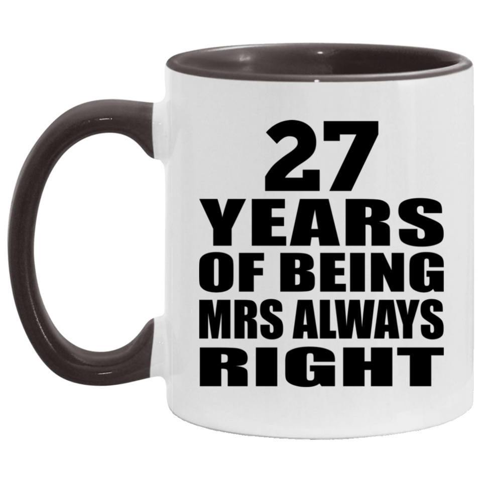27th Anniversary 27 Years of Being Mrs Always Right - 11oz Accent Mug Black