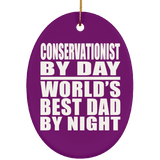 Conservationist By Day World's Best Dad By Night - Oval Ornament