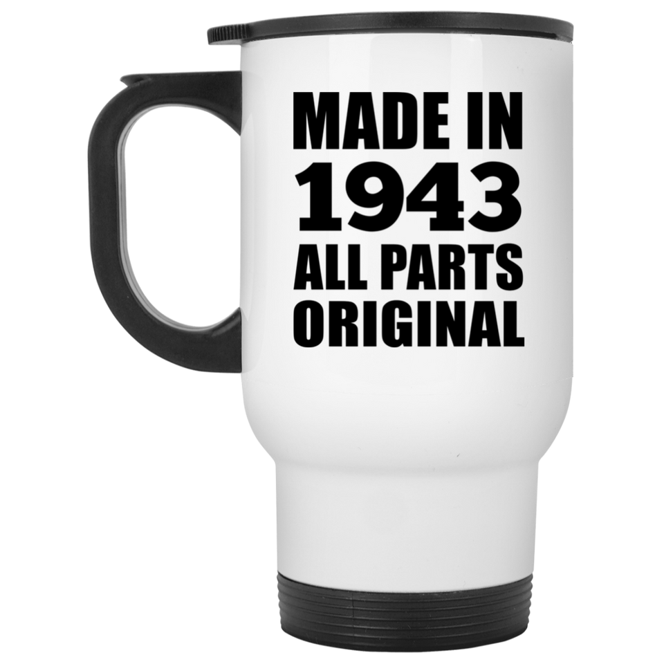 81st Birthday Made in 1943 All Parts Original - White Travel Mug