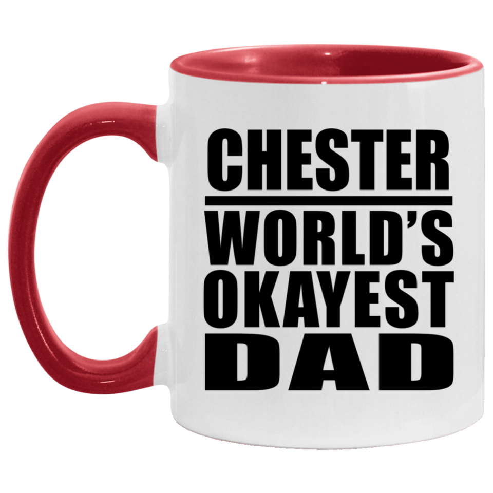 Chester World's Okayest Dad - 11oz Accent Mug Red