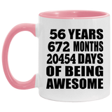 56th Birthday 56 Years 672 Months 20454 Days Of Awesome - 11oz Accent Mug Pink