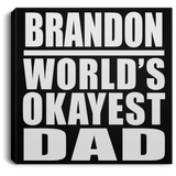 Brandon World's Okayest Dad - Canvas Square