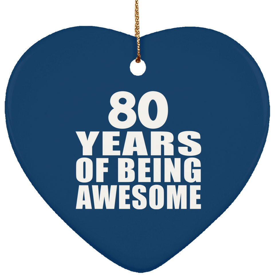 80th Birthday 80 Years Of Being Awesome - Heart Ornament