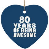 80th Birthday 80 Years Of Being Awesome - Heart Ornament