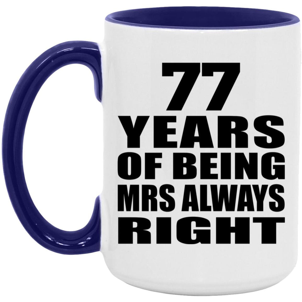 77th Anniversary 77 Years of Being Mrs Always Right - 15oz Accent Mug Purple