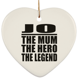 Jo The Mum The Hero The Legend - Heart Ornament