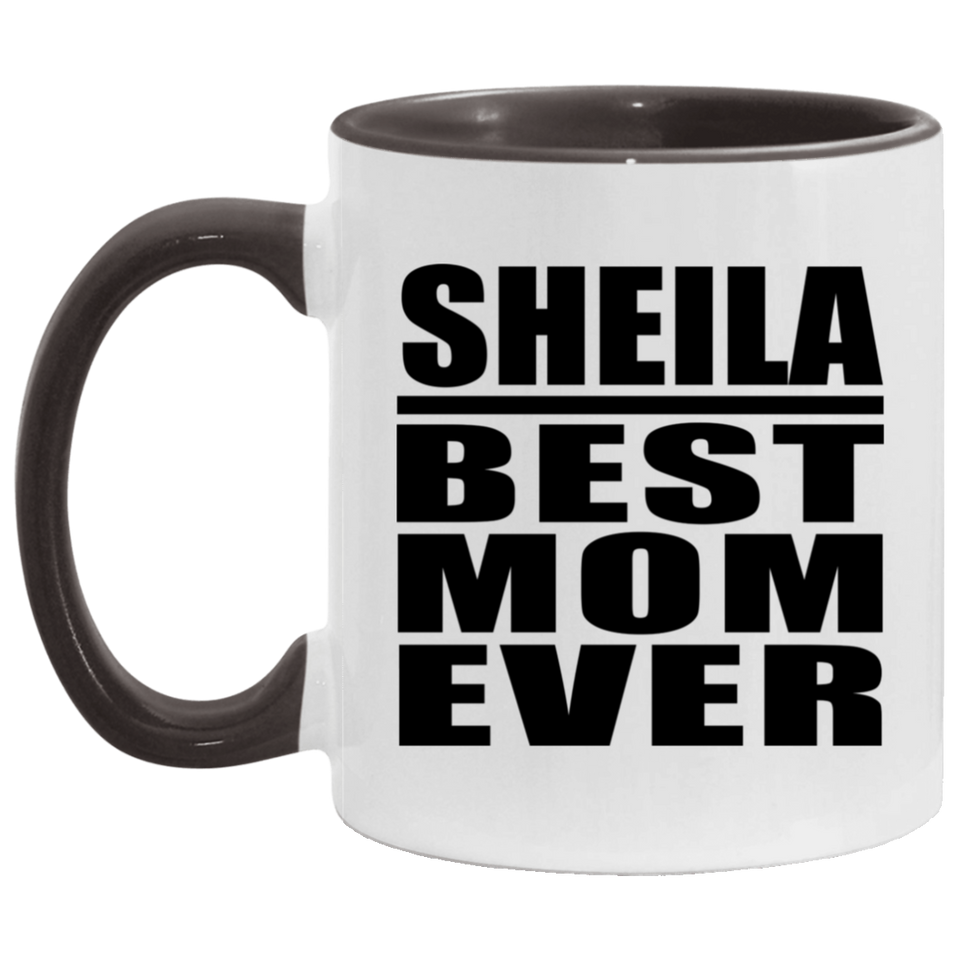 Sheila Best Mom Ever - 11oz Accent Mug Black