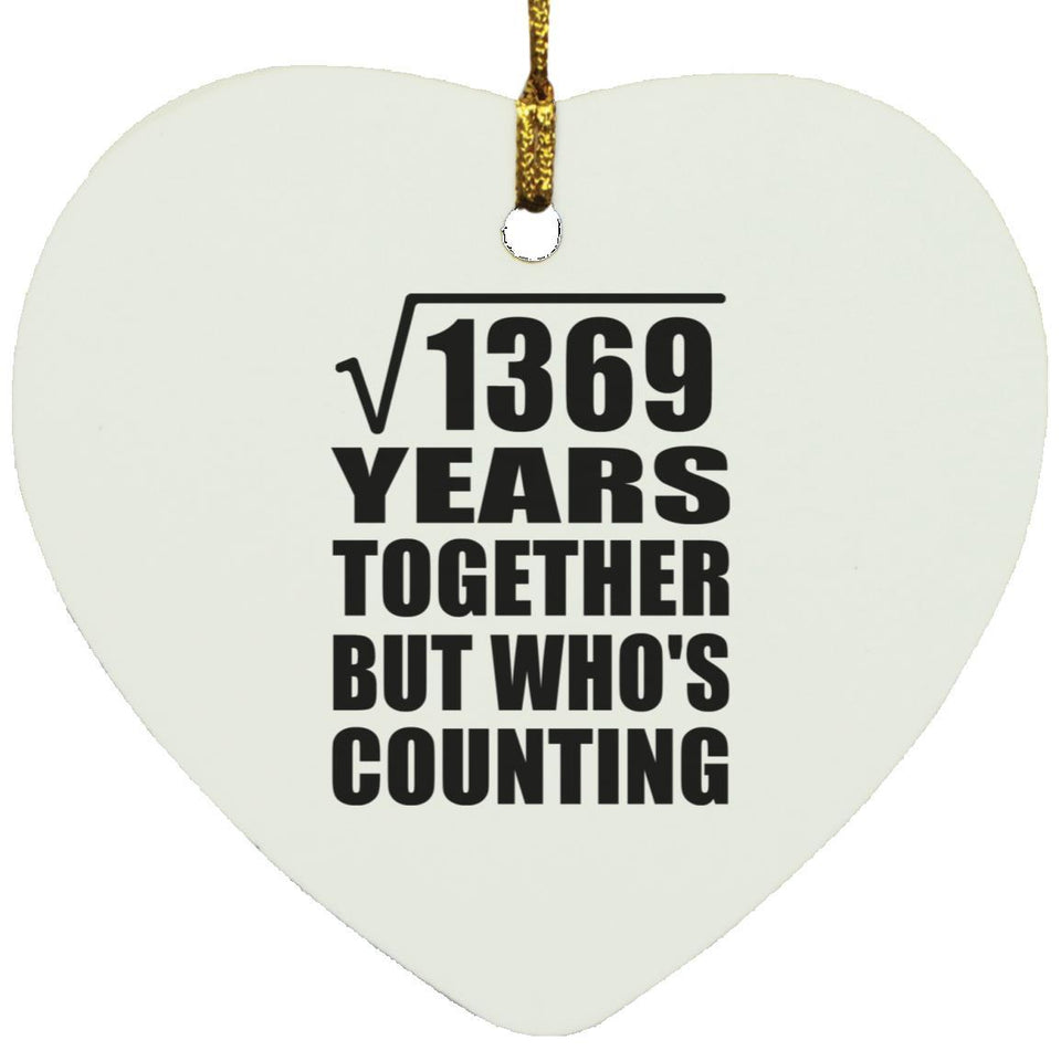 37th Anniversary Square Root of 1369 Years Who's Counting - Heart Ornament