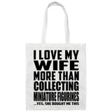 I Love My Wife More Than Collecting Miniature Figurines - Tote Bag White