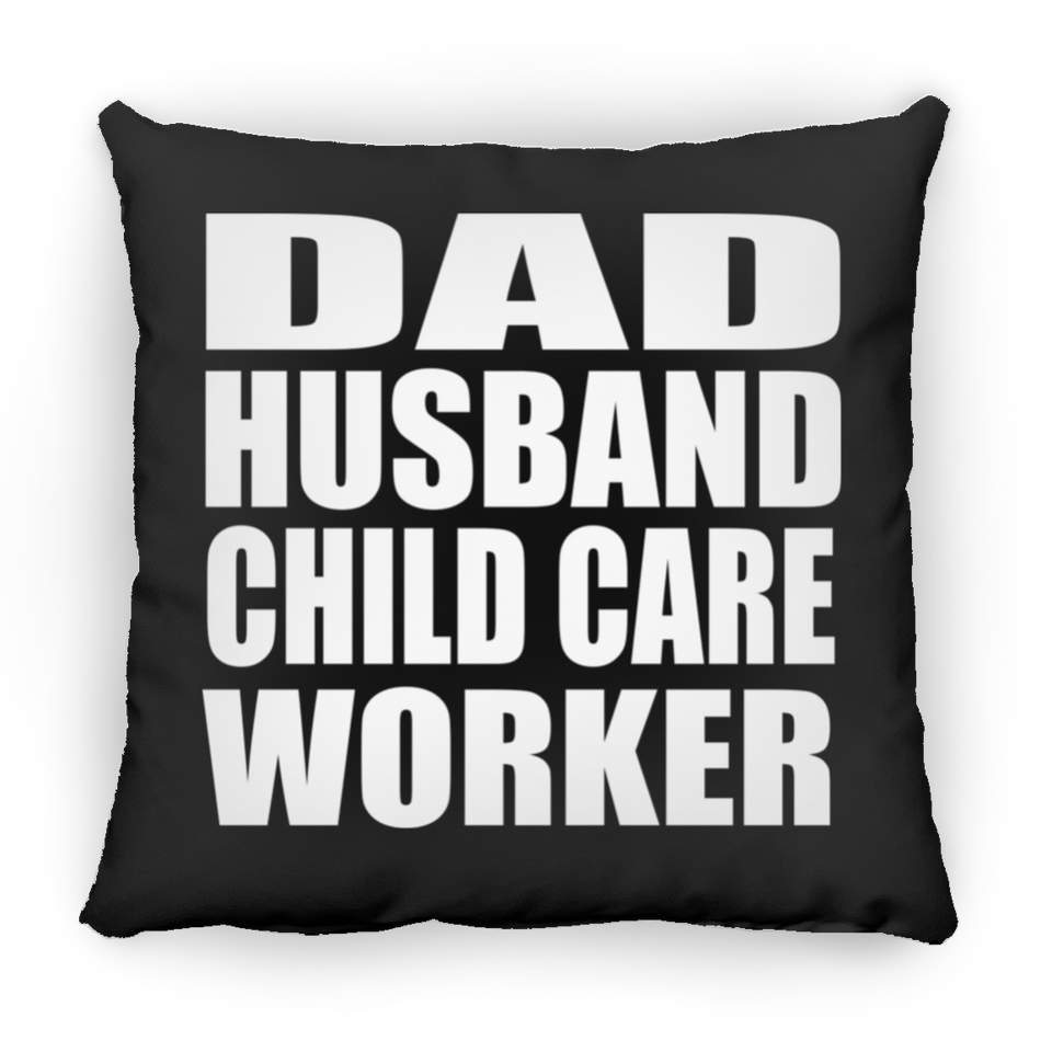 Dad Husband Child Care Worker - Throw Pillow Black