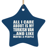 All I Care About Is My Turkish Van - Star Ornament