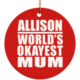 Allison World's Okayest Mum - Circle Ornament