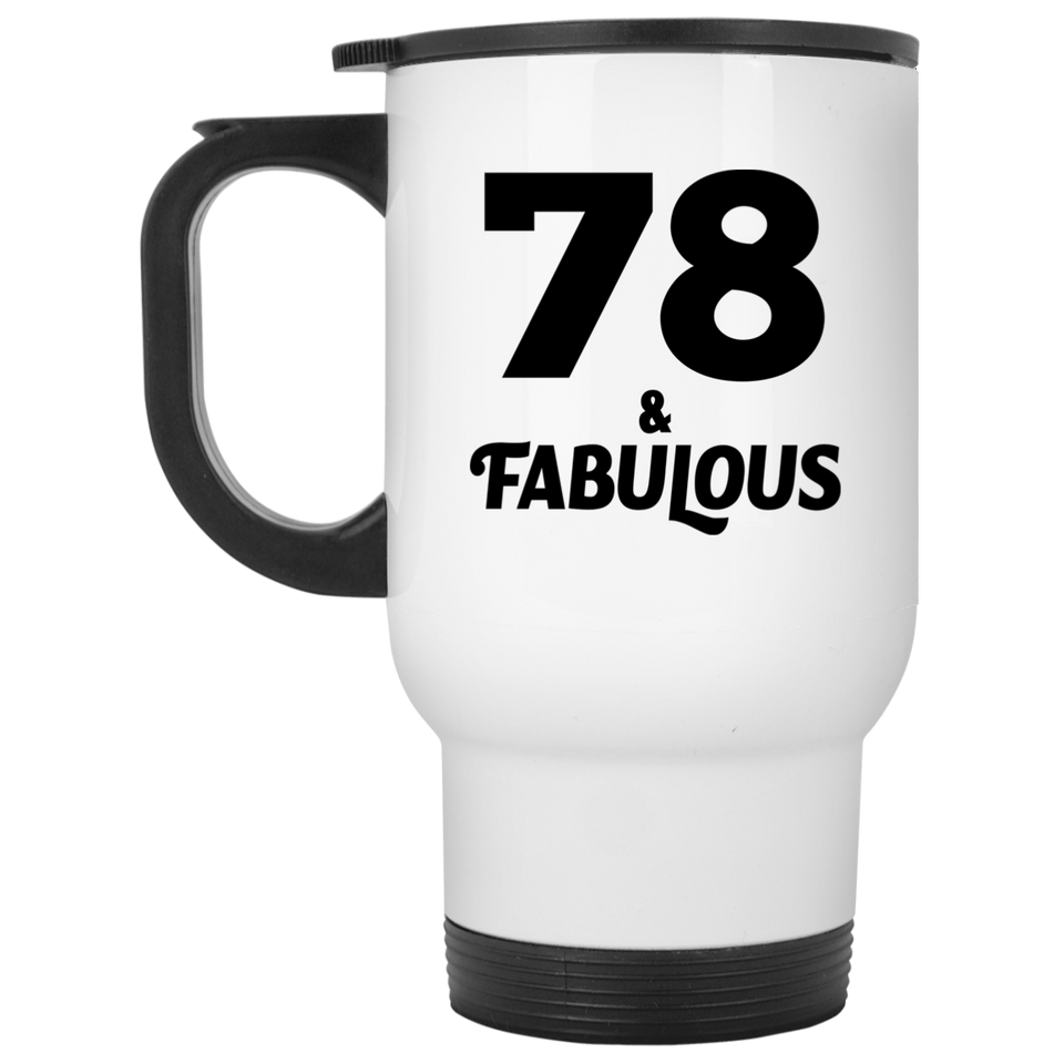 78th Birthday 78 & Fabulous - White Travel Mug