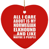 All I Care About Is My Norwegian Elkhound - Heart Ornament