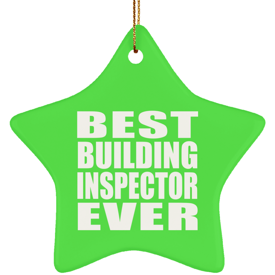 Best Building Inspector Ever - Star Ornament
