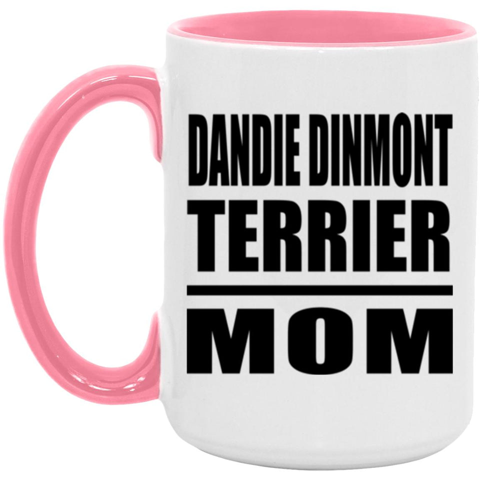 Dandie Dinmont Terrier Mom - 15oz Accent Mug Pink