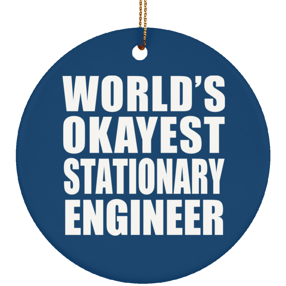World's Okayest Stationary Engineer - Circle Ornament