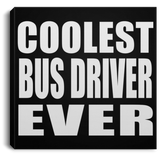 Coolest Bus Driver Ever - Canvas Square