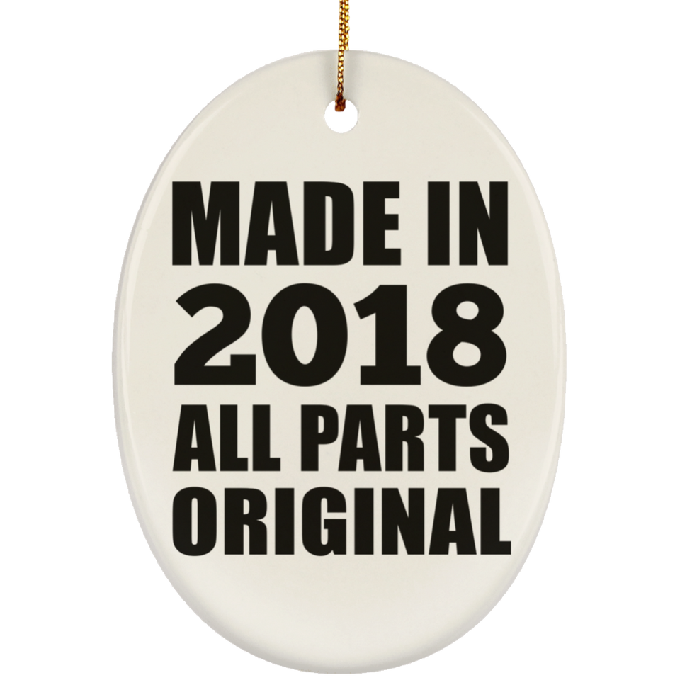 6th Birthday Made in 2018 All Parts Original - Oval Ornament