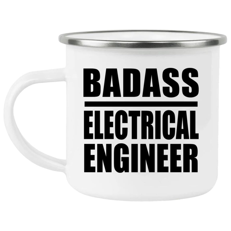 Badass Electrical Engineer - 12oz Camping Mug