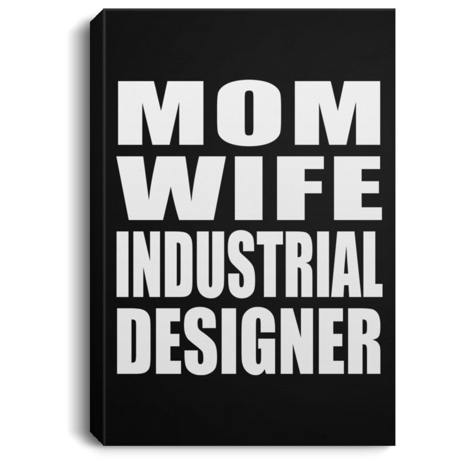 Mom Wife Industrial Designer - Canvas Portrait