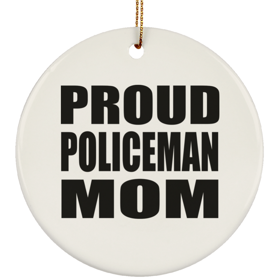 Proud Policeman Mom - Circle Ornament