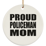Proud Policeman Mom - Circle Ornament