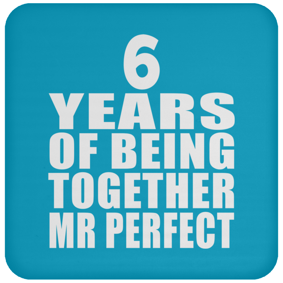 6th Anniversary 6 Years Of Being Mr Perfect - Drink Coaster