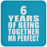6th Anniversary 6 Years Of Being Mr Perfect - Drink Coaster