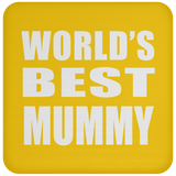 World's Best Mummy - Drink Coaster