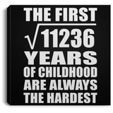 106th Birthday Square Root of 11236 Years of Childhood - Canvas Square