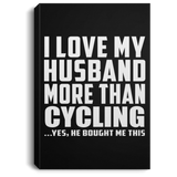 I Love My Husband More Than Cycling - Canvas Portrait