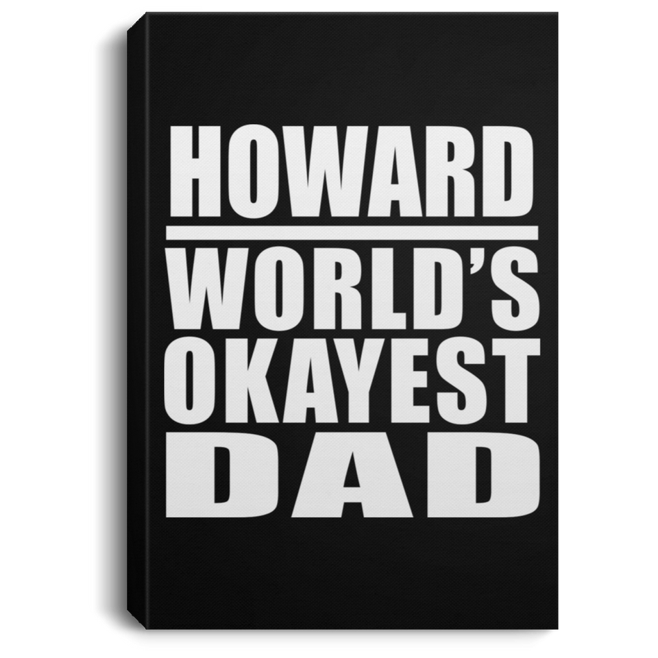 Howard World's Okayest Dad - Canvas Portrait