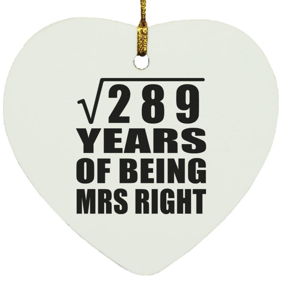 17th Anniversary Square Root of 289 Years of Being Mrs Right - Heart Ornament