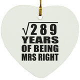 17th Anniversary Square Root of 289 Years of Being Mrs Right - Heart Ornament
