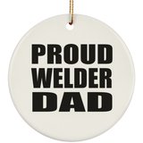 Proud Welder Dad - Circle Ornament