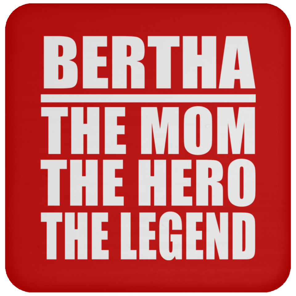 Bertha The Mom The Hero The Legend - Drink Coaster