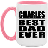 Charles Best Dad Ever - 15oz Accent Mug Pink
