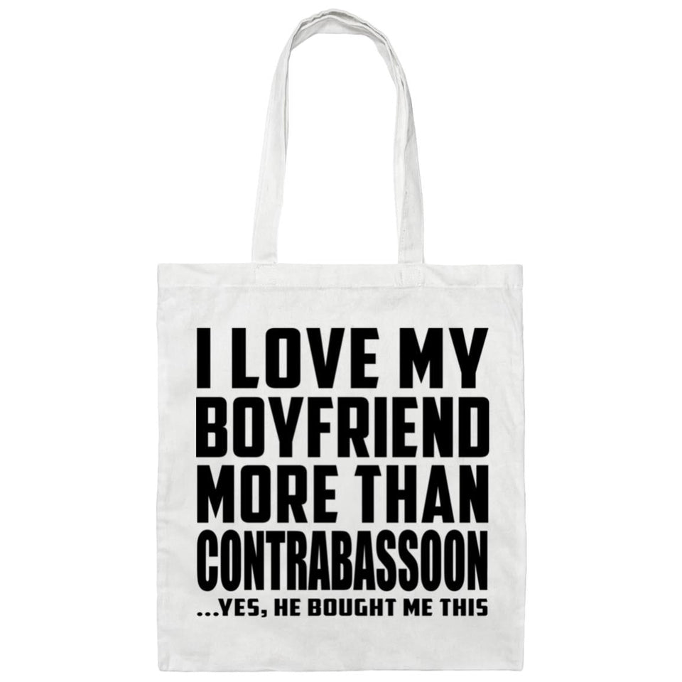 I Love My Boyfriend More Than Contrabassoon - Tote Bag White