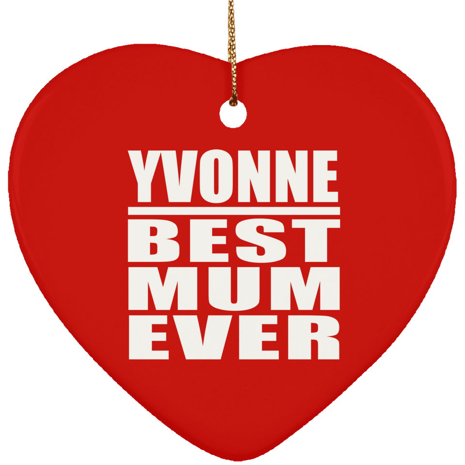 Yvonne Best Mum Ever - Heart Ornament