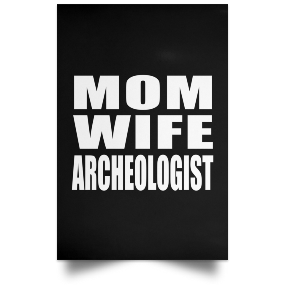 Mom Wife Archeologist - Poster Portrait