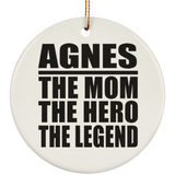 Agnes The Mom The Hero The Legend - Circle Ornament