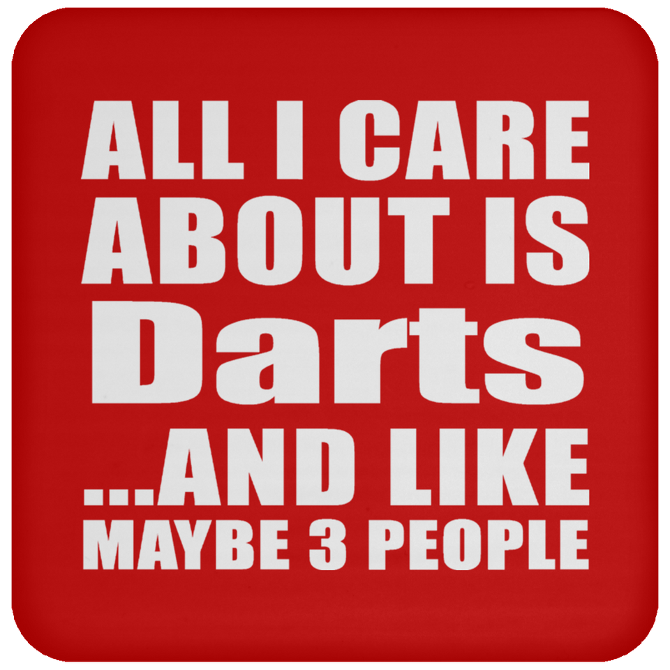 All I Care About Is Darts - Drink Coaster