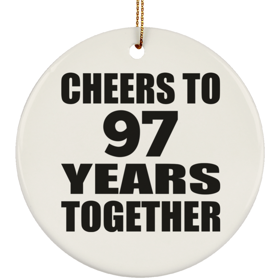 97th Anniversary Cheers To 97 Years Together - Circle Ornament