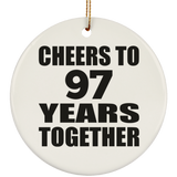 97th Anniversary Cheers To 97 Years Together - Circle Ornament