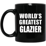 World's Greatest Glazier - 11 Oz Coffee Mug Black