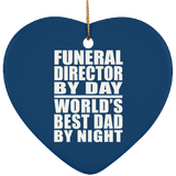 Funeral Director By Day World's Best Dad By Night - Heart Ornament